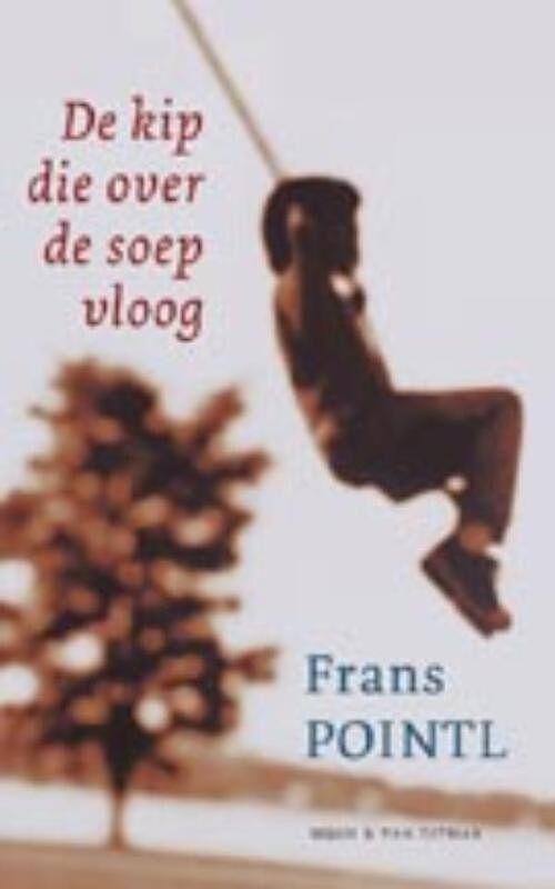 Foto van De kip die over de soep vloog - frans pointl - ebook (9789038891736)