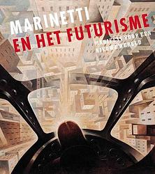 Foto van Marinetti en het futurisme - paperback (9789462623224)