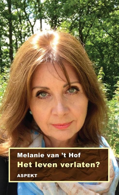 Foto van Het leven verlaten? - melanie van 'st hof - paperback (9789461537898)