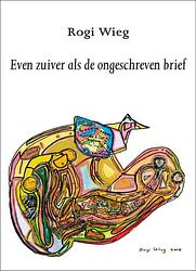 Foto van Even zuiver als de ongeschreven brief - rogi wieg - paperback (9789062659029)