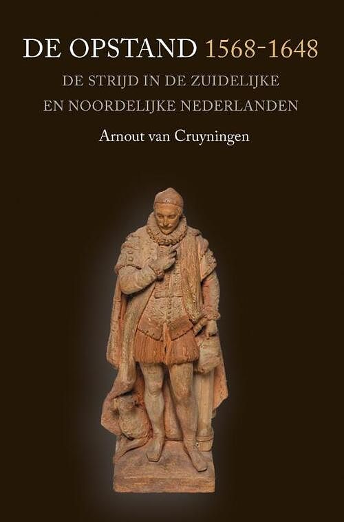 Foto van De opstand 1568-1648 - arnout van cruyningen - paperback (9789401912662)