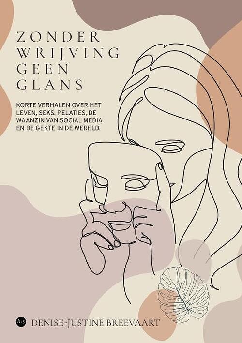 Foto van Zonder wrijving geen glans - denise justine breevaart - paperback (9789464685879)