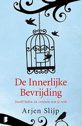 Foto van De innerlijke bevrijding - arjen slijp - ebook (9789460927669)