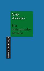 Foto van Het ondergrondse moskou - gleb aleksejev - paperback (9789061434764)
