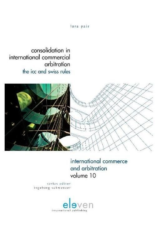 Foto van Consolidation in international commercial arbitration - lara pair - ebook