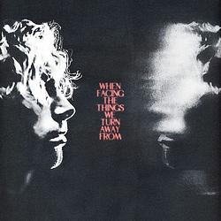 Foto van When facing the things we turn - lp (0194399310519)