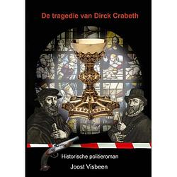 Foto van De tragedie van dirck crabeth