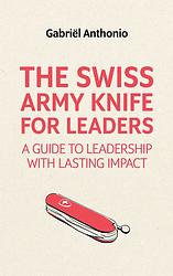 Foto van The swiss army knife for leaders - gabriël anthonio - ebook (9789462763524)