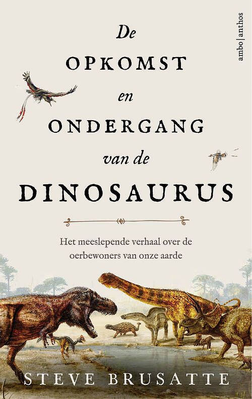 Foto van De opkomst en ondergang van de dinosaurus - stephen brusatte - ebook (9789026336454)