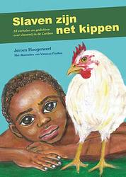 Foto van Slaven zijn net kippen - jeroen hoogerwerf - hardcover (9789083222288)