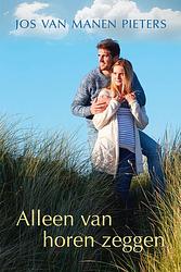 Foto van Alleen van horen zeggen - jos van manen pieters - ebook (9789401912747)