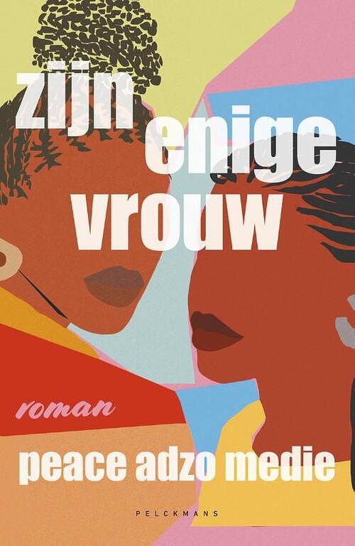 Foto van Zijn enige vrouw - peace adzo medie - paperback (9789464014365)