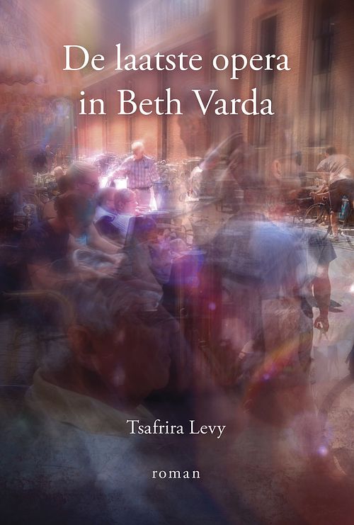 Foto van De laatste opera in beth varda - tsafrira levy - ebook (9789463651271)