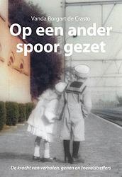 Foto van Op een ander spoor gezet - vanda borgart de crasto - paperback (9789463654951)