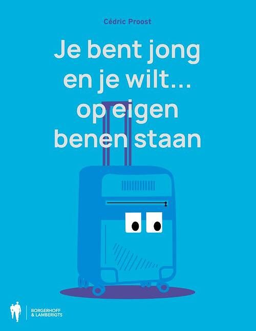 Foto van Je bent jong en je wilt op je eigen benen staan - cédric proost - paperback (9789464788242)