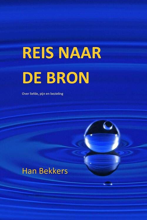 Foto van Reis naar de bron - han bekkers - ebook (9789493191273)