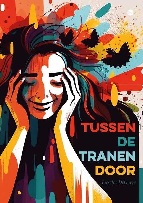 Foto van Tussen de tranen door - lieselot del'shaye - paperback (9789464686470)