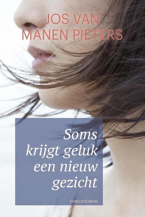 Foto van Soms krijgt geluk een nieuw gezicht - jos van manen pieters - ebook (9789401906210)