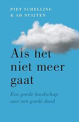 Foto van Als het niet meer gaat - ad nuijten, piet schelling - paperback (9789043537858)