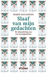 Foto van Slaaf van mijn gedachten - marte van santen - ebook (9789046810736)