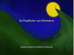 Foto van De piepfluiter van montdoré - rosetta kooistra - paperback (9789464352337)