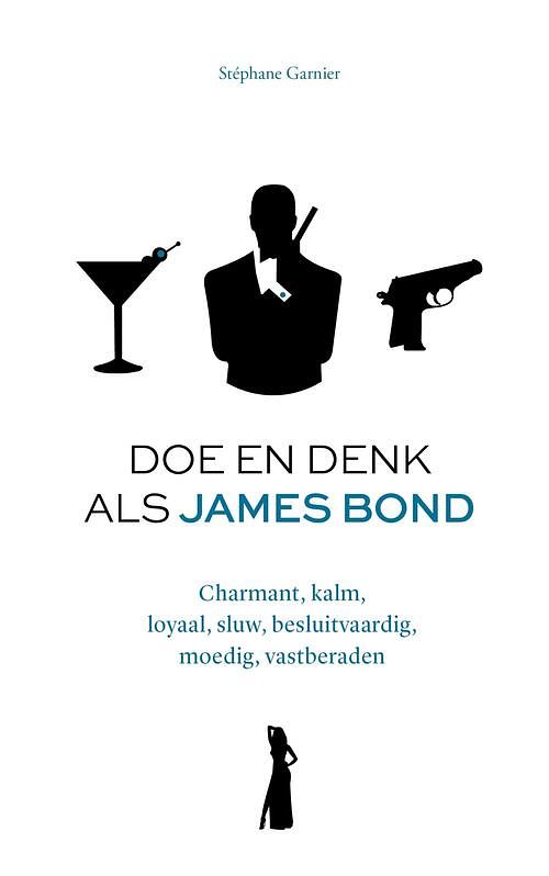 Foto van Doe en denk als james bond - stéphane garnier - ebook (9789021587936)