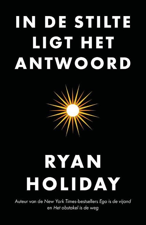 Foto van In de stilte ligt het antwoord - ryan holiday - hardcover (9789400512740)