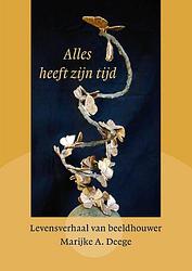 Foto van Alles heeft zijn tijd - marijke a. deege - hardcover (9789462264915)