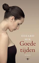 Foto van Goede tijden - edzard mik - ebook (9789023448464)