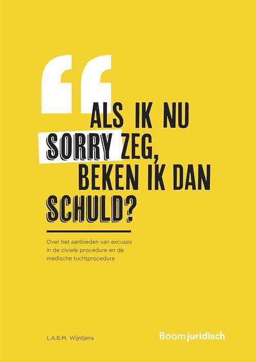 Foto van Als ik nu sorry zeg, beken ik dan schuld? - l.a.b.m. wijntjens - ebook (9789059314283)