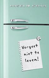 Foto van Vergeet niet te leven! - anselm grün - ebook (9789025904692)