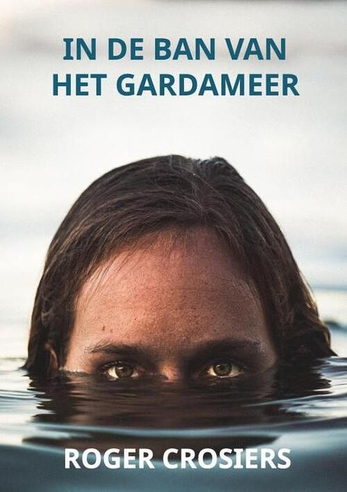 Foto van In de ban van het gardameer - roger crosiers - paperback (9789464659825)