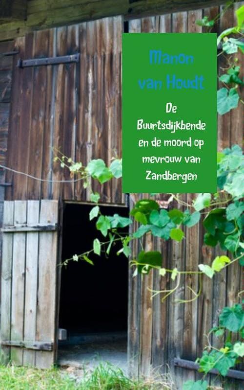 Foto van De buurtsdijkbende en de moord op mevrouw van zandbergen - manon van houdt - paperback (9789402123760)