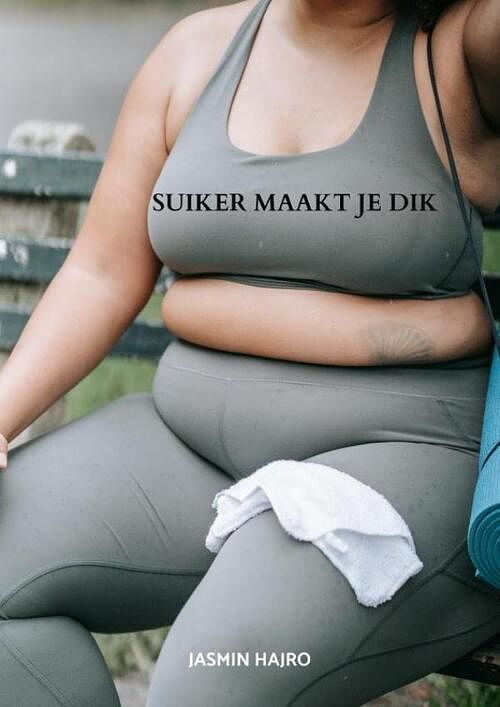 Foto van Suiker maakt je dik - jasmin hajro - paperback (9789403683218)