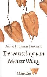 Foto van De worsteling van meneer wang - annet buurman - paperback (9789492600400)