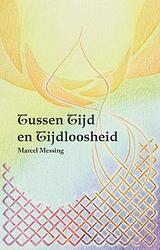 Foto van Tussen tijd en tijdloosheid - marcel messing - paperback (9789464610673)