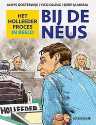 Foto van Bij de neus - beeldverslag van het holleederproces - aloys oosterwijk, sjerp jaarsma, vico olling - hardcover (9789088865572)