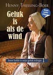 Foto van Geluk is als de wind - henny thijssing-boer - hardcover (9789036439770)