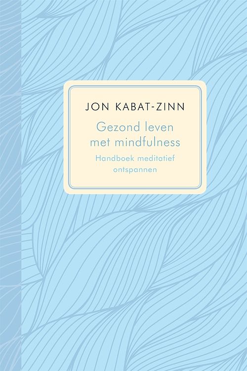 Foto van Gezond leven met mindfulness - jon kabat-zinn - ebook (9789401301787)