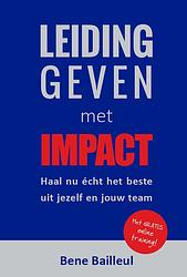 Foto van Leidinggeven met impact - bene bailleul - ebook (9789492383730)