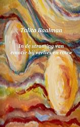 Foto van In de stroming van emotie bij verlies en rouw - talita baalman - ebook (9789462549517)