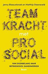 Foto van Teamkracht met prosocial - jenny blaauwbroek, matthijs steeneveld - paperback (9789024457137)