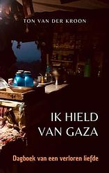 Foto van Ik hield van gaza - ton van der kroon - ebook