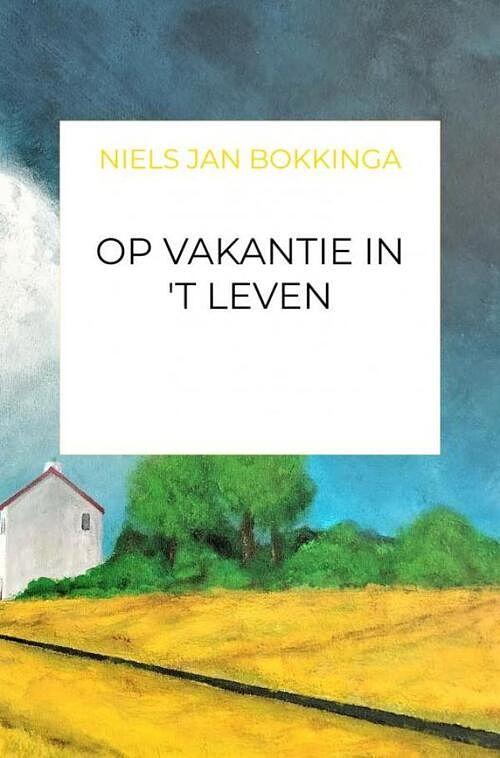 Foto van Op vakantie in 'st leven - niels jan bokkinga - paperback (9789464806557)