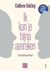 Foto van Ik kan je bijna aanraken - colleen oakley - hardcover (9789036440103)