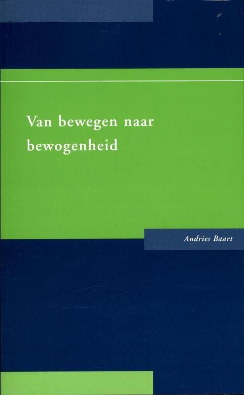 Foto van Van bewegen naar bewogenheid - andries baart - paperback (9789088502705)