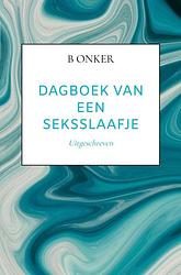 Foto van Dagboek van een seksslaafje - deel 3 - b onker - ebook