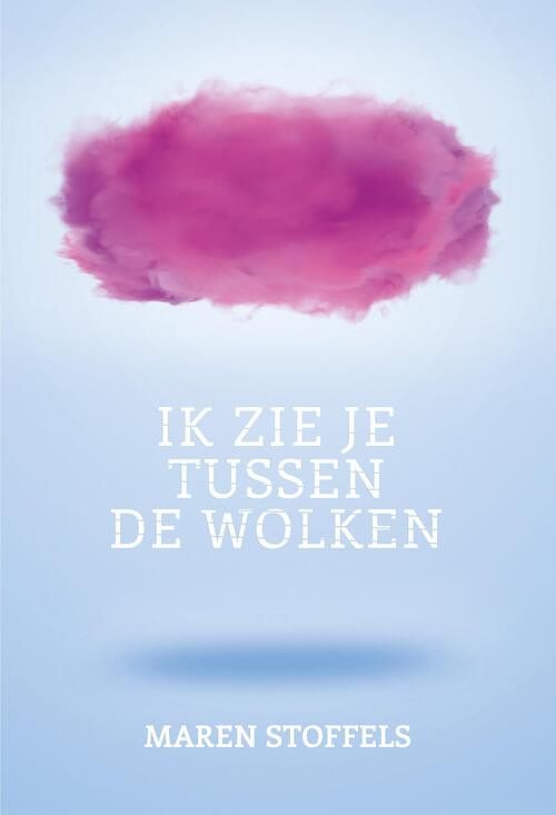 Foto van Ik zie je tussen de wolken - maren stoffels - ebook (9789025870812)