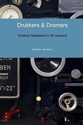 Foto van Drukkers & dromers - richard van hoorn - paperback (9789402121605)
