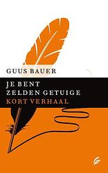 Foto van Je bent zelden getuige - guus bauer - ebook